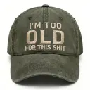 I'm Too Old For This Shit Washed Hat
