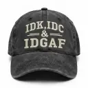 IDK, IDC, IDGAF Washed Hat