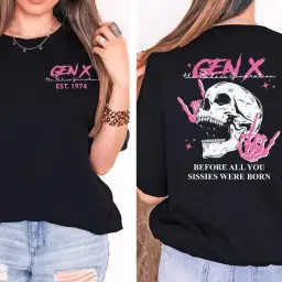 Gen X Custom Birth Year Skull Shirt – The Badass Generation Before All You Sissies Were Born thumbnail 1