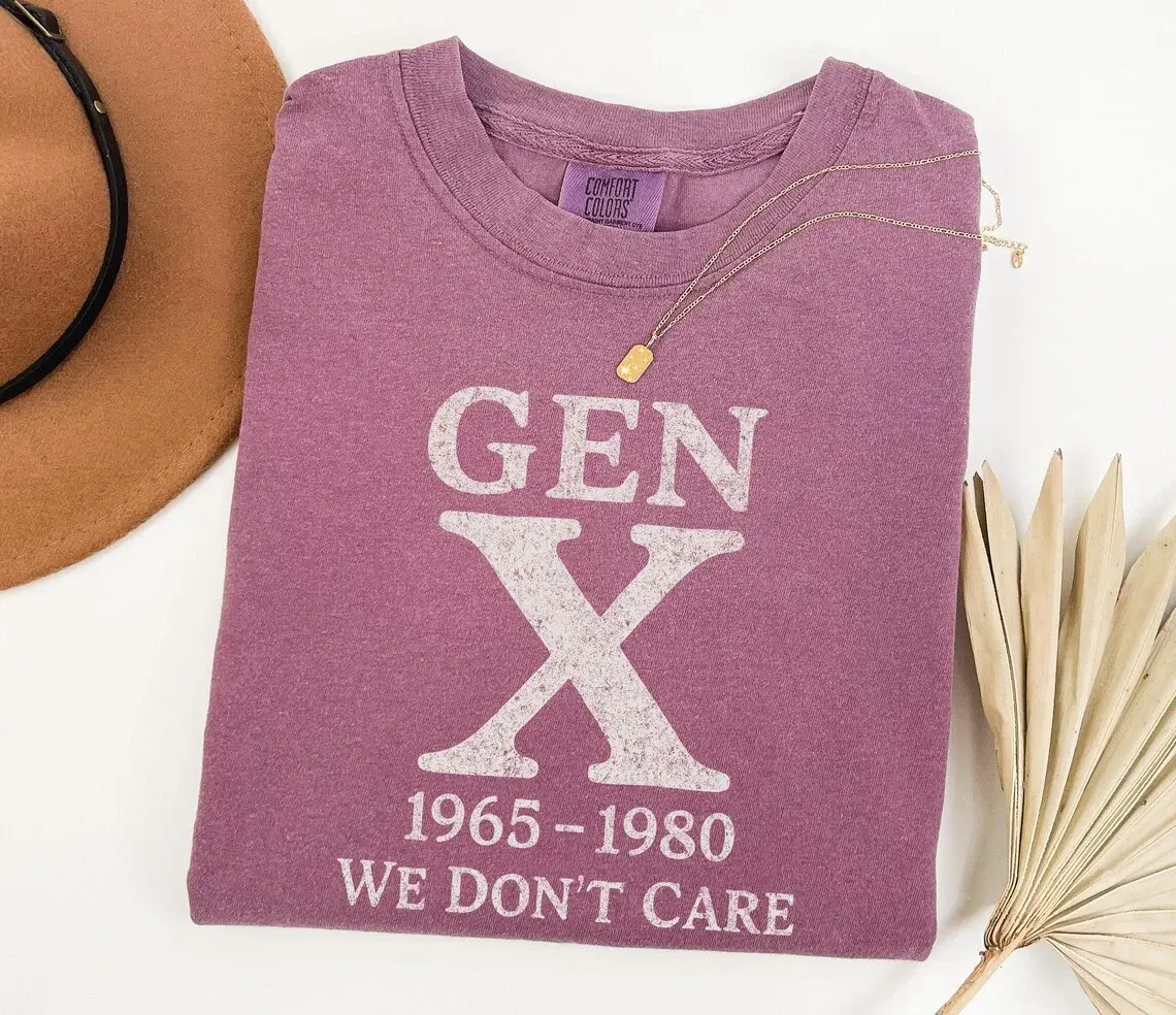 Gen X 1965-1980 We Don t Care Tee