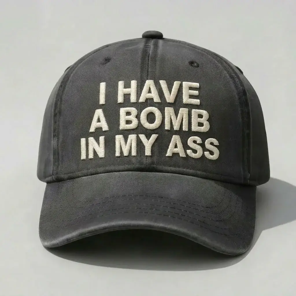 I Have A Bomb In My A*s Washed Cap, Unisex Streetwear Hat For Men Women, Vintage Washed Dad Cap