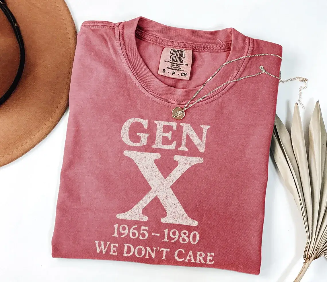 Gen X 1965-1980 We Don t Care Tee