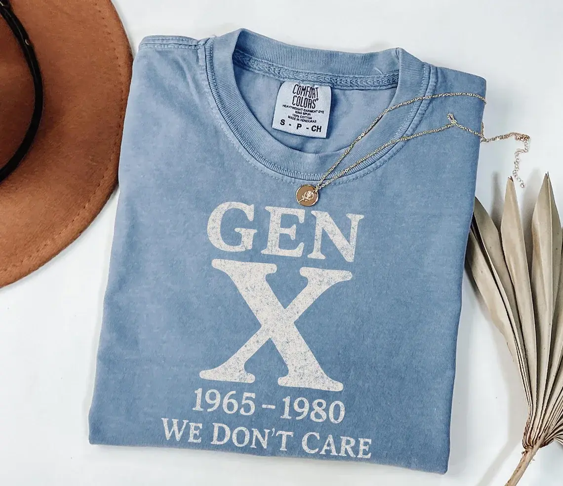 Gen X 1965-1980 We Don t Care Tee