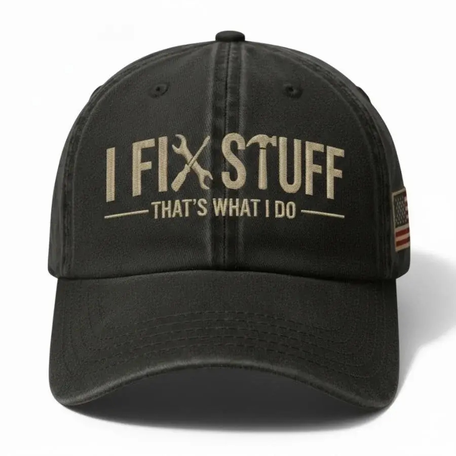I Fix Stuff That s What I Do Embroidered Cap