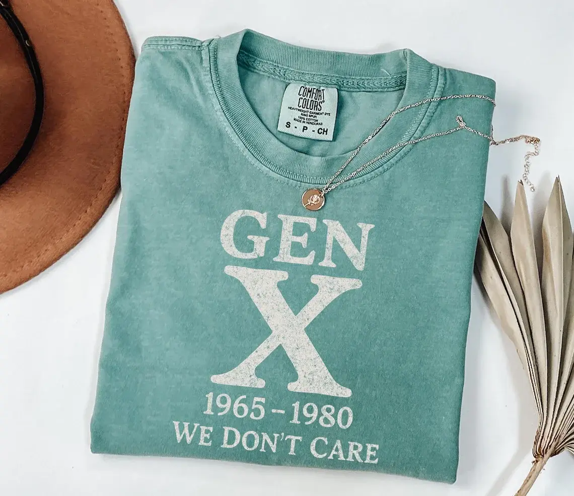 Gen X 1965-1980 We Don t Care Tee