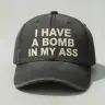 I Have A Bomb In My A*s Washed Cap, Unisex Streetwear Hat For Men Women, Vintage Washed Dad Cap